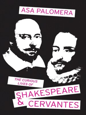 cover image of The Curious Lives of Shakespeare and Cervantes